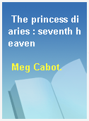 The princess diaries : seventh heaven