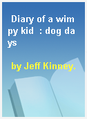 Diary of a wimpy kid  : dog days