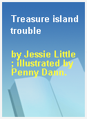 Treasure island trouble