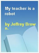 My teacher is a robot