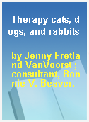 Therapy cats, dogs, and rabbits