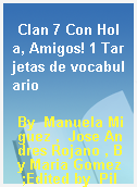 Clan 7 Con Hola, Amigos! 1 Tarjetas de vocabulario