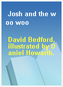 Josh and the woo woo