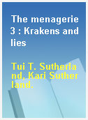 The menagerie 3 : Krakens and lies