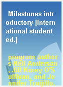 Milestones introductory [International student ed.]