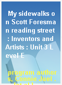 My sidewalks on Scott Foresman reading street  : Inventors and Artists : Unit 3 Level E