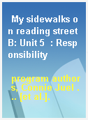 My sidewalks on reading street B: Unit 5  : Responsibility