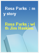 Rosa Parks  : my story