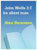John Wells 3:The silent man