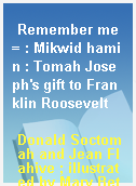 Remember me = : Mikwid hamin : Tomah Joseph