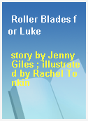 Roller Blades for Luke
