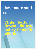 Adventure stories