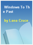 Windows To The Past