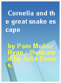 Cornelia and the great snake escape