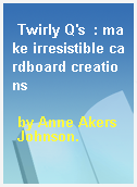 Twirly Q