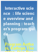 Interactive science  : life science overview and planning : teacher