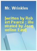 Mr. Wrinkles