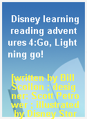 Disney learning reading adventures 4:Go, Lightning go!