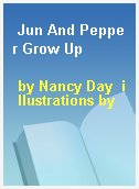 Jun And Pepper Grow Up