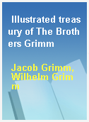 Illustrated treasury of The Brothers Grimm