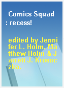 Comics Squad  : recess!