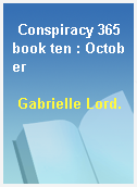 Conspiracy 365 book ten : October