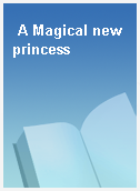 A Magical new princess