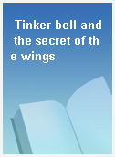Tinker bell and the secret of the wings