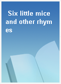 Six little mice and other rhymes