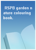 RSPB garden nature colouring book.