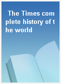 The Times complete history of the world