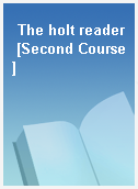 The holt reader [Second Course]