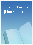 The holt reader [First Course]