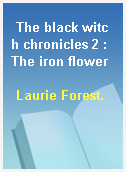 The black witch chronicles 2 : The iron flower