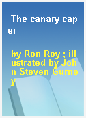 The canary caper