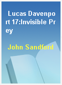 Lucas Davenport 17:Invisible Prey