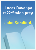 Lucas Davenport 22:Stolen prey