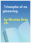 Triumphs of engineering